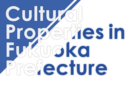 Cultural Properties of Fukuoka Prefecture